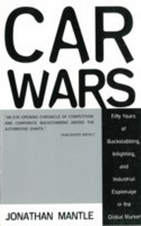 Abbildung von: Car Wars: Fifty Years of Backstabbing, Infighting, And Industrial Espionage in the Global Market - Arcade Publishing