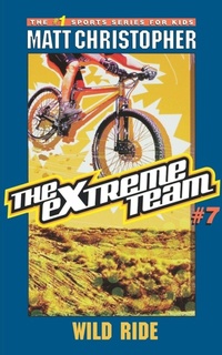 Enlarge image Cover: The Extreme Team: Wild Ride - Little, Brown & Company