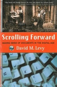 Enlarge image Cover: Scrolling Forward: Making Sense of Documents in the Digital Age - Arcade Publishing
