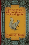 Cover: Sticky Flies, Whirling Squirrels, and Plucky Ducks - Journeyforth