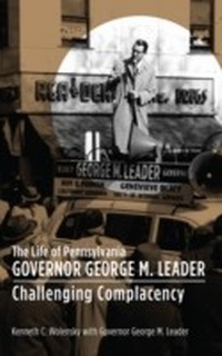 Abbildung von: The Life of Pennsylvania Governor George M. Leader - Lehigh University Press