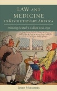 Abbildung von: Law and Medicine in Revolutionary America - Bloomsbury eBooks US