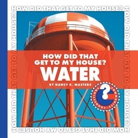 Enlarge image Cover: How Did That Get to My House? Water - Cherry Lake Publishing