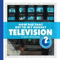 Cover: How Did You Get to My House?: Television - Cherry Lake Publishing