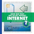 Cover: How Did That Get to My House?: Internet - Cherry Lake Publishing