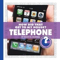 Cover: How Did That Get to My House? Telephone - Cherry Lake Publishing