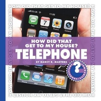 Enlarge image Cover: How Did That Get to My House? Telephone - Cherry Lake Publishing