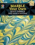 Cover: Marble Your Own Quilt Fabrics - American Quilter's Society