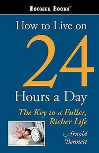 Abbildung von: How to Live on 24 Hours a Day - Classic Books Library