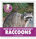 Cover: How Do We Live Together? Raccoons - Cherry Lake Publishing