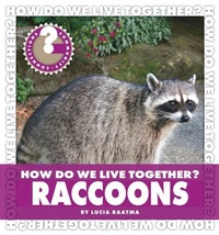 Enlarge image Cover: How Do We Live Together? Raccoons - Cherry Lake Publishing