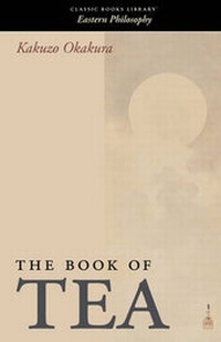 Abbildung von: The Book of Tea - Classic Books Library