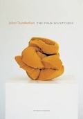 Cover: John Chamberlain - Chinati Foundation