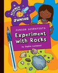 Cover: Junior Scientists: Experiment with Rocks - Cherry Lake Publishing