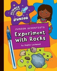 Abbildung von: Junior Scientists: Experiment with Rocks - Cherry Lake Publishing
