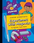 Cover: Junior Scientists: Experiment with Magnets - Cherry Lake Publishing