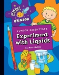 Cover: Junior Scientists: Experiment with Liquids - Cherry Lake Publishing
