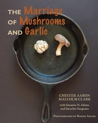 Abbildung von: The Marriage of Mushrooms and Garlic - Zumaya Publications LLC