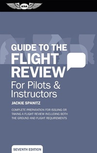 Enlarge image Cover: Guide to the Flight Review For Pilots & Instructors - Aviation Supplies & Academics, Inc.