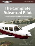 Cover: The Complete Advanced Pilot - Aviation Supplies & Academics Inc