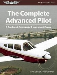 Enlarge image Cover: The Complete Advanced Pilot - Aviation Supplies & Academics Inc