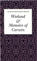 Cover: Wieland or The Transformation & Memoirs of Carwin - The Kent State University Press