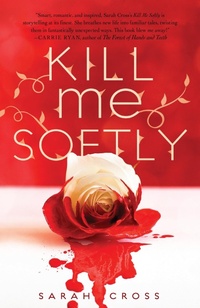 Enlarge image Cover: Kill Me Softly - CAROLRHODA LAB
