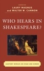 Cover: Who Hears in Shakespeare? - Fairleigh Dickinson University Press,U.S.