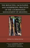 Cover: The Reflective, Facilitative, and Interpretive Practice of the Coordinated Management of Meaning - Fairleigh Dickinson University Press