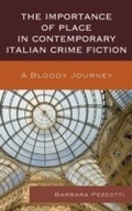 Cover: The Importance of Place in Contemporary Italian Crime Fiction - Fairleigh Dickinson University Press,U.S.