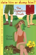 Cover: Date Him or Dump Him? The Campfire Crush - Bloomsbury Childrens Books