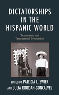 Cover: Dictatorships in the Hispanic World - Fairleigh Dickinson University Press