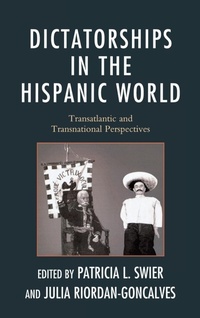Abbildung von: Dictatorships in the Hispanic World - Fairleigh Dickinson University Press