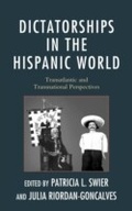 Cover: Dictatorships in the Hispanic World - Fairleigh Dickinson University Press,U.S.