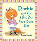 Cover: Ruthie and the (Not So) Very Busy Day - Bloomsbury U.S.A. Children's Books