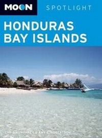 Abbildung von: Moon Spotlight Honduras Bay Islands - Avalon Travel Publishing