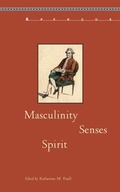 Cover: Masculinity, Senses, Spirit - Bucknell University Press,U.S.