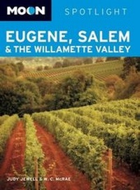 Abbildung von: Moon Spotlight Eugene, Salem and the Willamette Valley - Avalon Travel Publishing