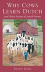 Cover: Why Cows Learn Dutch - The Kent State University Press