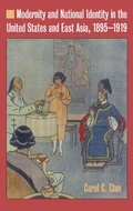 Cover: Modernity and National Identity in the United States and East Asia, 1895-1919 - Kent State University Press