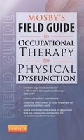 Cover: Mosby's Field Guide to Occupational Therapy for Physical Dysfunction - E-Book - Mosby