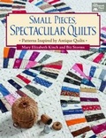 Cover: Small Pieces, Spectacular Quilts - Martingale & Company