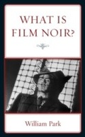 Cover: What is Film Noir? - Bucknell University Press,U.S.