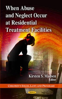 Abbildung von: When Abuse & Neglect Occur at Residential Treatment Facilities - Nova Science Publishers Inc
