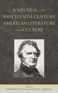 Cover: John Neal and Nineteenth-Century American Literature and Culture - Bucknell University Press,U.S.