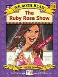 Cover: The Ruby Rose Show (We Both Read-Level 1-2(hardcover)) - Treasure Bay