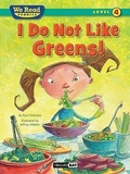 Cover: I Do Not Like Greens! (We Read Phonics Level 4 (Paperback)) - Treasure Bay