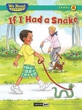 Cover: If I Had a Snake ( We Read Phonics - Level 4 (Hardcover)) - Treasure Bay