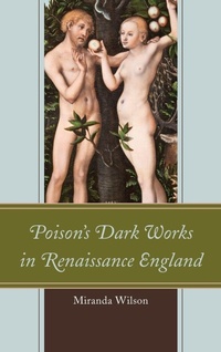 Enlarge image Cover: Poison's Dark Works in Renaissance England - Bucknell University Press,U.S.