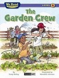 Cover: The Garden Crew (We Read Phonics - Level 6) - Treasure Bay